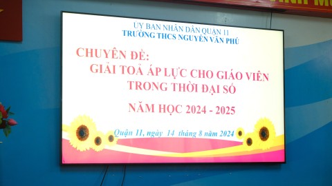 Chuyên đề: GIẢI TỎA ÁP LỰC CHO GIÁO VIÊN TRONG THỜI ĐẠI SỐ tại trường THCS Nguyễn Văn Phú